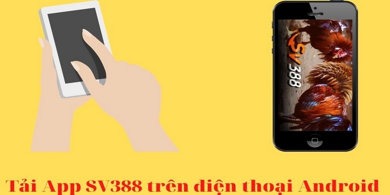 Hướng Dẫn Cách Tải App Sv388 Cho Android Cực Đơn Giản